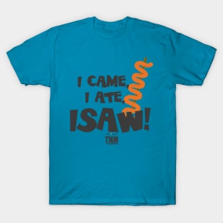 I Came I Ate ISAW! Tikim 2019 Fun Run T-Shirt T-Shirt